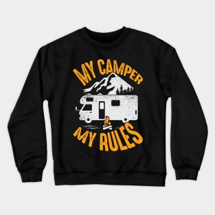 My Camper My Rules RV Camping Lover Gift Crewneck Sweatshirt